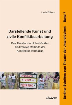 Darstellende Kunst und zivile Konfliktbearbeitung von Ebbers,  Linda, Hahn,  Harald, Werner,  Dominik