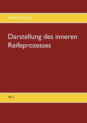 Darstellung des inneren Reifeprozesses von Brückner,  Elisabeth