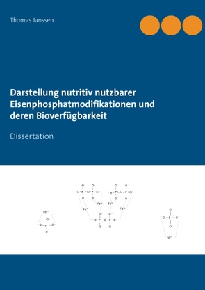 Darstellung nutritiv nutzbarer Eisenphosphatmodifikationen und deren Bioverfügbarkeit von Janssen,  Thomas