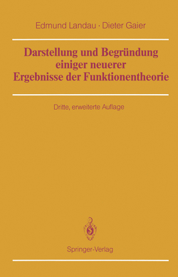 Darstellung und Begründung einiger neuerer Ergebnisse der Funktionentheorie von Gaier,  Dieter, Landau,  Edmund