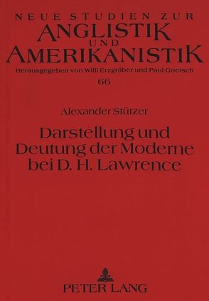 Darstellung und Deutung der Moderne bei D.H. Lawrence von Stützer,  Alexander