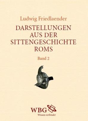 Darstellungen aus der Sittengeschichte Roms von Bringmann,  Klaus, Friedlaender,  Ludwig