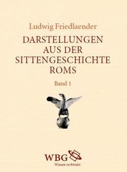 Darstellungen aus der Sittengeschichte Roms von Bringmann,  Klaus, Friedlaender,  Ludwig