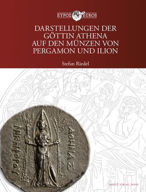 Darstellungen der Göttin Athena auf den Münzen von Pergamon und Ilion von Riedel,  Stefan