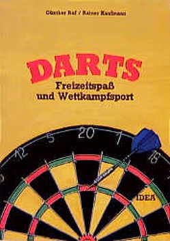 Darts für Anfänger und Fortgeschrittene von Kaufmann,  Rainer, Ruf,  Günther