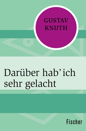 Darüber hab‘ ich sehr gelacht von Knuth,  Gustav