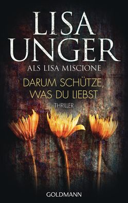 Darum schütze, was du liebst von Bonné,  Eva, Unger,  Lisa