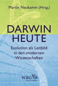 Darwin heute von Beyer,  Andreas, Gaßner,  Josef, Kaiser,  Peter-Michael, Kanitscheider,  Bernulf, Lesch,  Harald, Neukamm,  Martin, Schuster,  Peter, Störmer,  Charlotte, Voland,  Eckart, Vollmer,  Gerhard