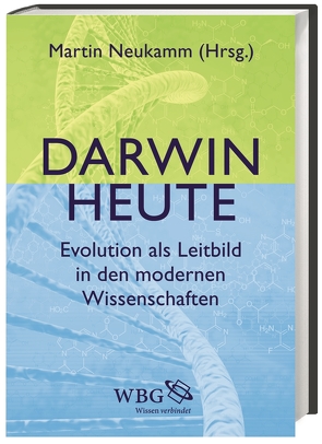 Darwin heute von Beyer,  Andreas, Gaßner,  Josef, Kaiser,  Peter-Michael, Kanitscheider,  Bernulf, Lesch,  Harald, Neukamm,  Martin, Schuster,  Peter, Störmer,  Charlotte, Voland,  Eckart, Vollmer,  Gerhard