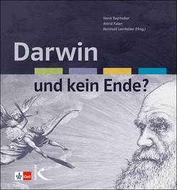 Darwin und kein Ende? von Bayrhuber,  Horst, Faber,  Astrid, Leinfelder,  Reinhold