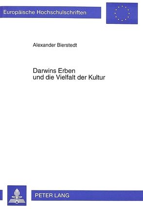 Darwins Erben und die Vielfalt der Kultur von Bierstedt,  Alexander