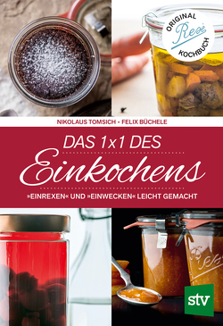 Das 1 x 1 des Einkochens von Büchele,  Felix, Tomsich,  Nikolaus