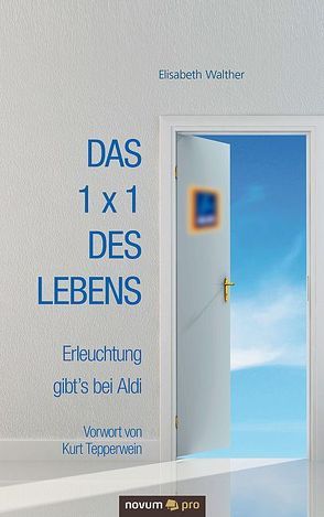 Das 1 x 1 des Lebens von Walther,  Elisabeth