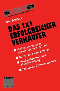 Das 1 × 1 erfolgreicher Verkäufer von Schebitz,  Ute