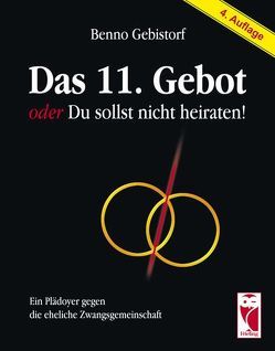 Das 11. Gebot oder Du sollst nicht heiraten! von Gebistorf,  Benno