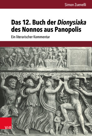 Das 12. Buch der Dionysiaka des Nonnos aus Panopolis von Zuenelli,  Simon