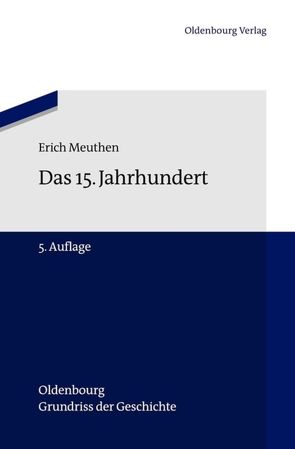 Das 15. Jahrhundert von Märtl,  Claudia, Meuthen,  Erich