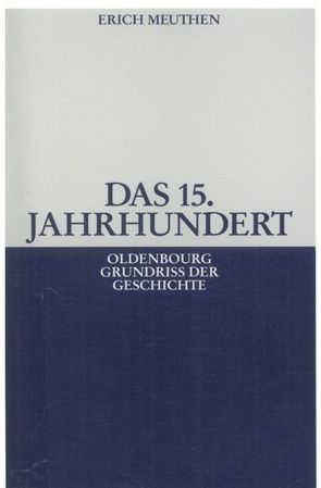 Das 15. Jahrhundert von Meuthen,  Erich