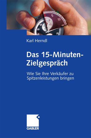 Das 15-Minuten-Zielgespräch von Herndl,  Karl