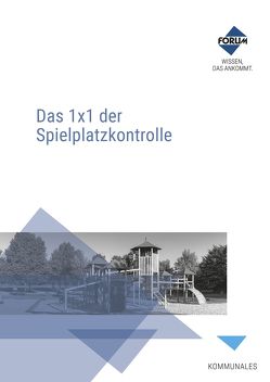 Das 1×1 der Spielplatzkontrolle von Brodbeck,  Jürgen, Eisel,  Thomas, Fischer,  Frieder, Kasravi,  Renata, Kempf,  Patrick, Onischka,  Kristian, Stopka,  Irma