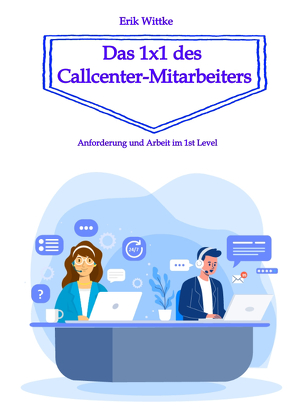 Das 1×1 des Callcenter-Mitarbeiters von Wittke,  Erik