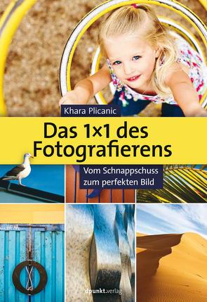 Das 1X1 des Fotografierens von Plicanic,  Khara