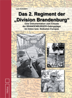 Das 2. Regiment der „Division Brandenburg“ von Cavaleri,  Leo