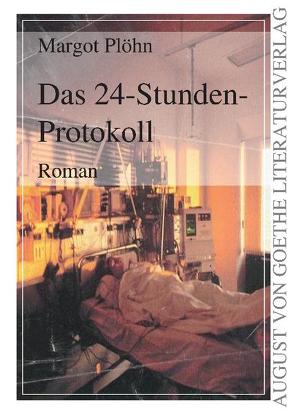 Das 24-Stunden-Protokoll von Plöhn,  Margot