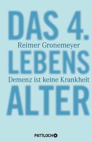 Das 4. Lebensalter von Gronemeyer,  Reimer