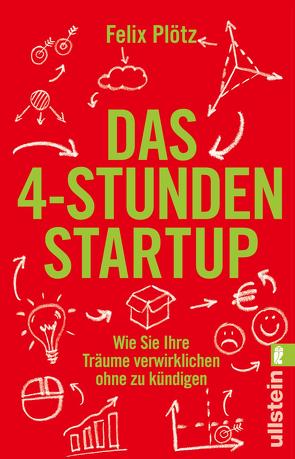 Das 4-Stunden-Startup von Plötz,  Felix