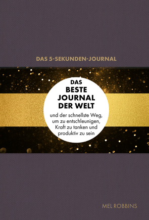 Das 5-Sekunden-Journal von Robbins,  Mel