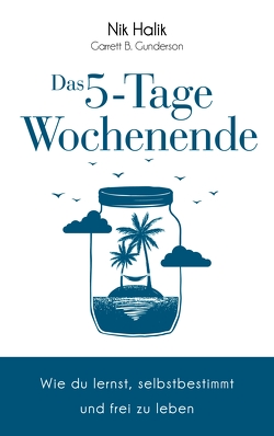 Das 5-Tage-Wochenende von Gunderson,  Garrett, Halik,  Nik