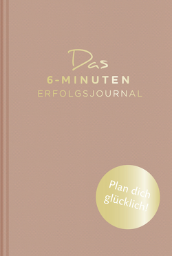 Das 6-Minuten-Erfolgsjournal (altrosa) von Spenst,  Dominik