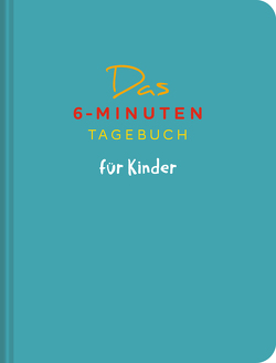 Das 6-Minuten-Tagebuch für Kinder (petrol) (Buch) von Spenst,  Dominik