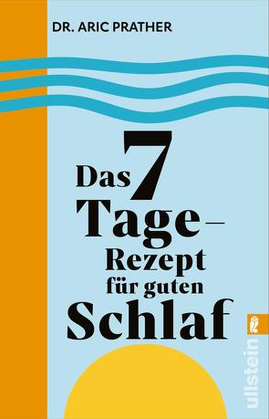 Das 7-Tage-Rezept für guten Schlaf von Prather,  Aric, Stoll,  Cornelia