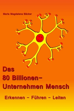 Das 80 Billionen-Unternehmen Mensch von Bäcker,  Maria Magdalena