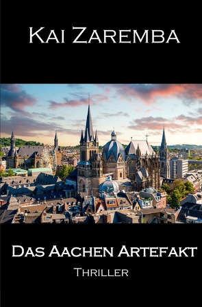 Das Aachen Artefakt von Zaremba,  Kai