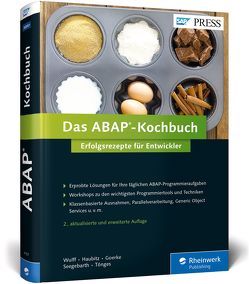 Das ABAP-Kochbuch von Goerke,  Dennis, Haubitz,  Maic, Seegebarth,  Sascha, Tönges,  Udo, Wulff,  Enno