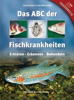 Das ABC der Fischkrankheiten von Hochwartner, Licek, Weismann