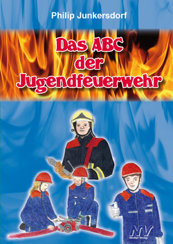 Das ABC der Jugendfeuerwehr von Junkersdorf,  Philip