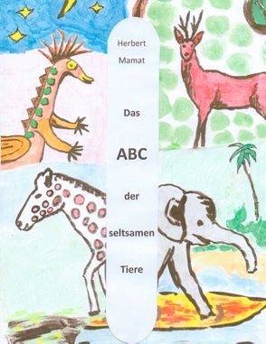 Das ABC der seltsamen Tiere von Mamat,  Herbert