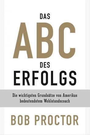 Das ABC des Erfolgs von Proctor,  Bob