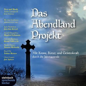 Das Abendland Projekt – Eine mystische Reise durch Jahrtausende von Kerzel,  Joachim, Lamijon,  André, Lehmann,  Manfred, Meister,  Tobias, Semrau,  Jens, Volbrecht,  Bernd