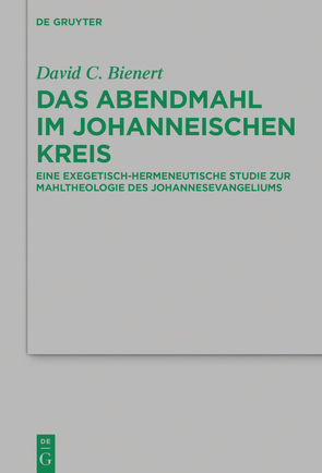 Das Abendmahl im johanneischen Kreis von Bienert,  David C.