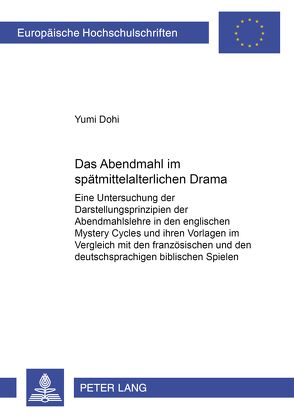 Das Abendmahl im spätmittelalterlichen Drama von Dohi,  Yumi