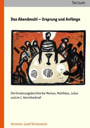 Das Abendmahl – Ursprung und Anfänge von Stratomeier,  Hermann-Josef