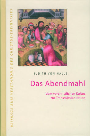 Das Abendmahl. von Halle,  Judith von