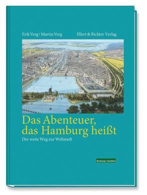 Das Abenteuer das Hamburg heißt von Kopitzsch,  Prof. Dr. Franklin, Verg,  Erik, Verg,  Martin