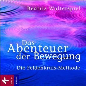 Das Abenteuer der Bewegung von Walterspiel,  Beatriz