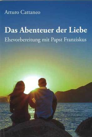 Das Abenteuer der Liebe von Cattaneo,  Arturo